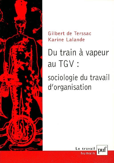 Du train à vapeur au TGV : sociologie du travail d'organisation