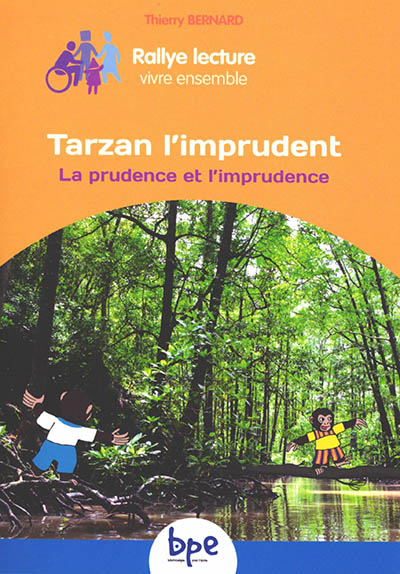 Tarzan l'imprudent : la prudence et l'imprudence