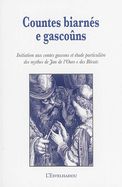 Countes biarnès e gascoûns : initiation aux contes gascons et étude particulière des mythes de Jan de l'ours e des Bécuts