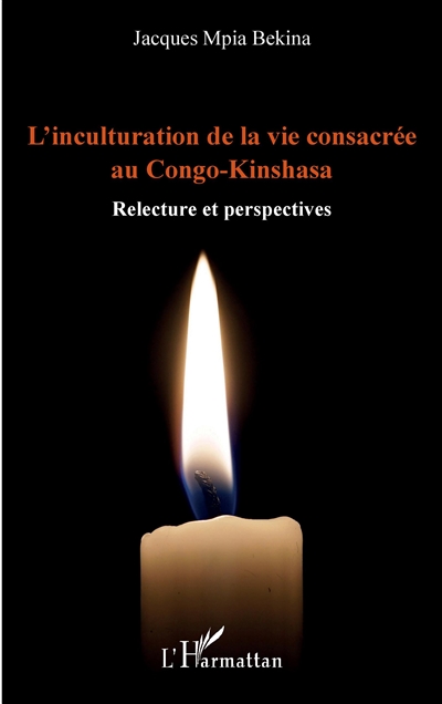 L'inculturation de la vie consacrée au Congo-Kinshasa : relecture et perspectives
