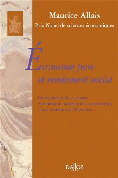 Economie pure et rendement social : contribution de la science économique moderne à la construction d'une économie de bien-être