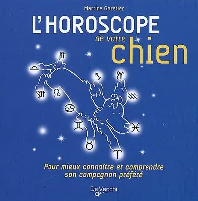 L'horoscope de votre chien : pour mieux connaître et comprendre son compagnon préféré