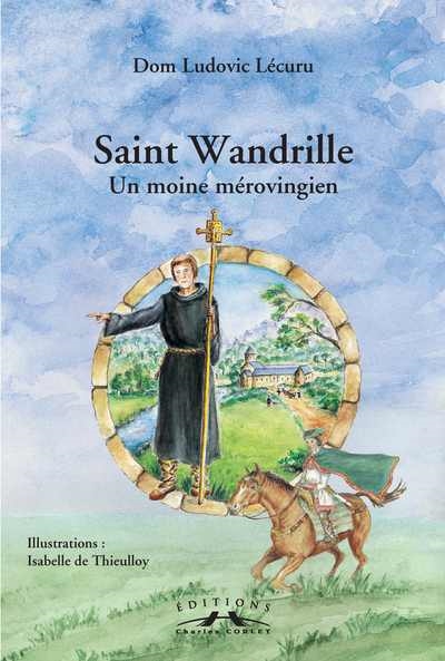 Saint Wandrille, un moine mérovingien