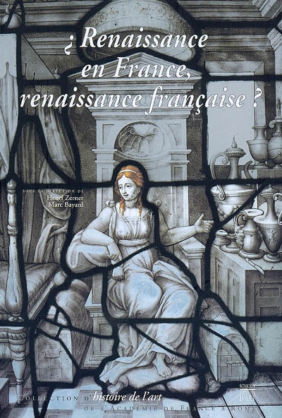 Renaissance en France, renaissance française ? : actes du colloque, Rome, Villa Medicis, 7-9 juin 2007