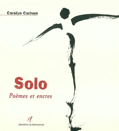 Solo : poèmes et encres