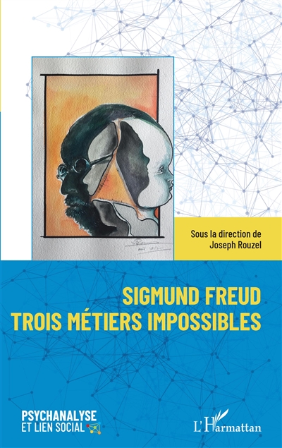 Sigmund Freud : trois métiers impossibles