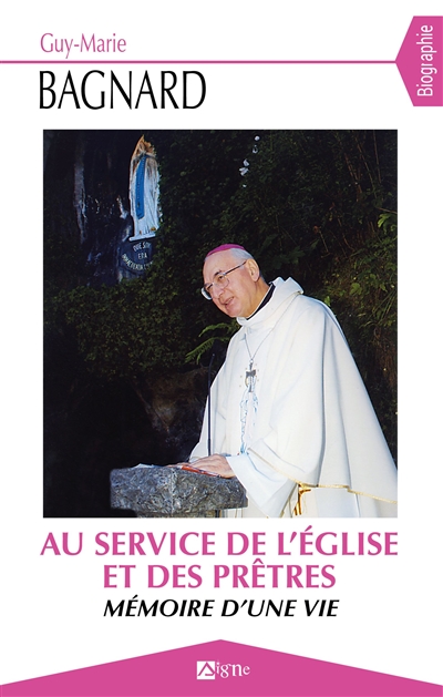Au service de l'Eglise et des prêtres : mémoire d'une vie : biographie