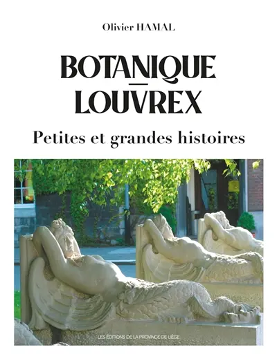 Botanique-Louvrex : petites et grandes histoires