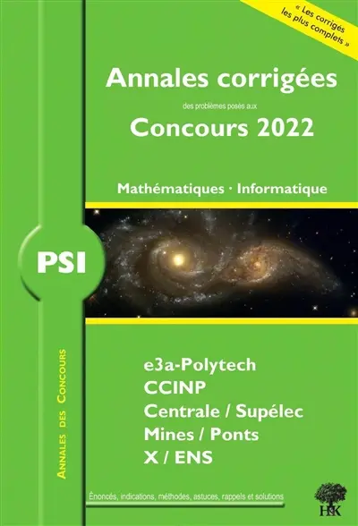 Mathématiques, informatique PSI : annales corrigées des problèmes posés aux concours 2022 : e3a, CCINP, Centrale-Supélec, Mines-Ponts, X-ENS