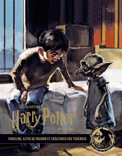 La collection Harry Potter au cinéma. Vol. 9. Gobelins, elfes de maison et créatures des ténèbres