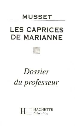 Les caprices de Marianne, Musset : dossier du professeur