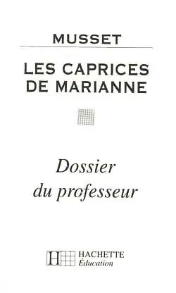Les caprices de Marianne, Musset : dossier du professeur