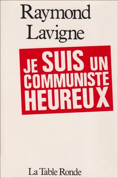 Je suis un communiste heureux