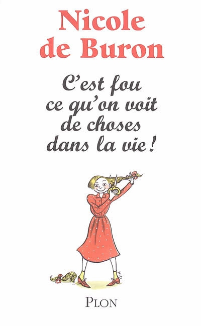 C'est fou ce qu'on voit de choses dans la vie ! : souvenirs vrais et faux