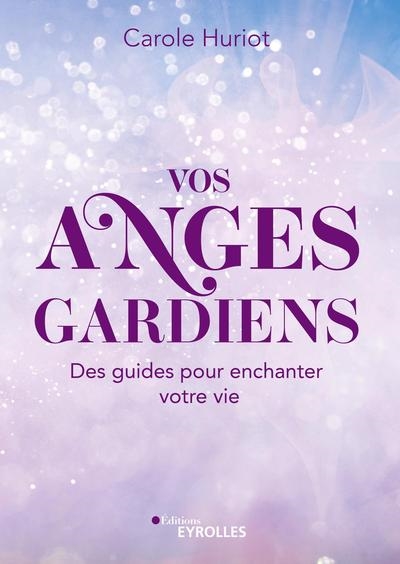 Vos anges gardiens : des...