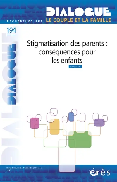 Dialogue, n° 194. Stigmatisation des parents : conséquences pour les enfants