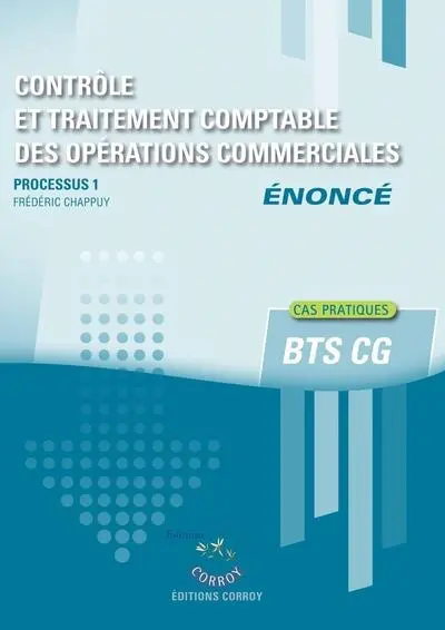 Contrôle et traitement comptable des opérations commerciales : processus 1, BTS CG : énoncé, cas pratiques