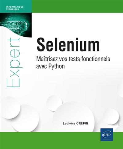 Selenium : maîtriser vos tests fonctionnels avec Python