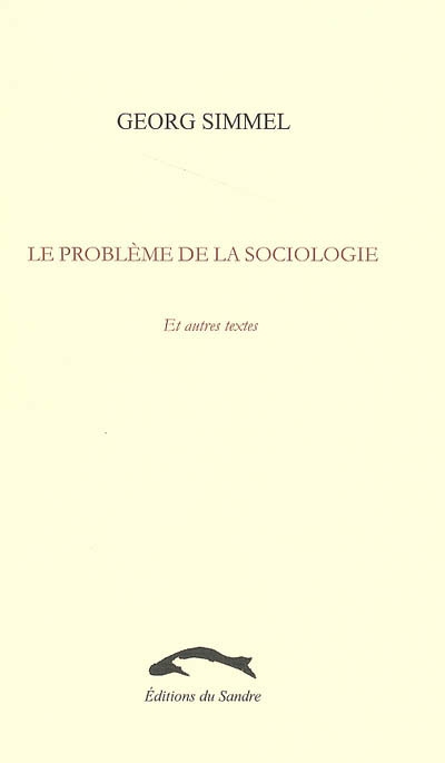 Le problème de la sociologie : et autres textes