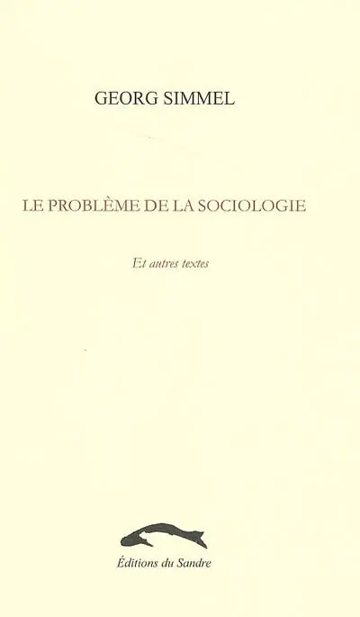 Le problème de la sociologie : et autres textes