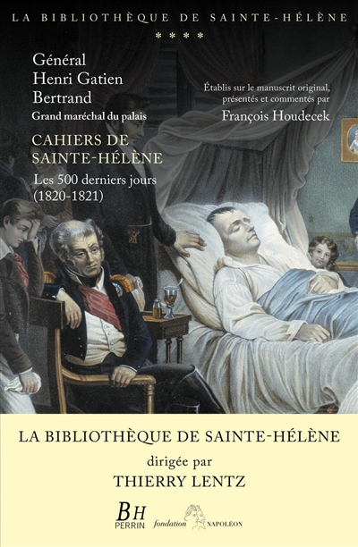 Cahiers de Sainte-Hélène : les 500 derniers jours (1820-1821)