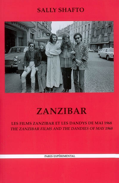 Zanzibar : les films Zanzibar et les dandys de mai 1968. Zanzibar : the Zanzibar flms and the dandies of May 1968