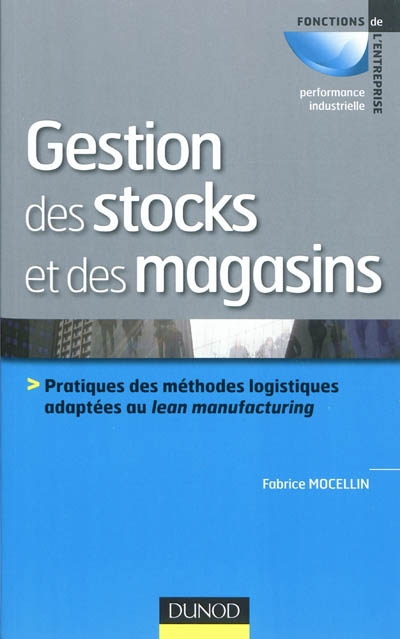 Gestion des stocks et des magasins : pratiques des méthodes logistiques adaptées au lean manufacturing