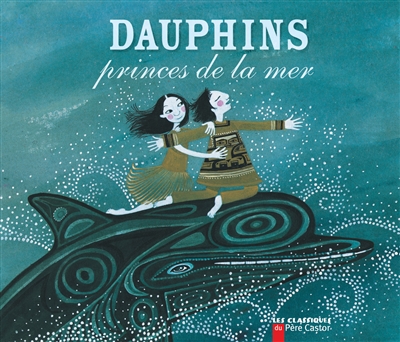 Dauphins, princes de la mer : une légende du Canada