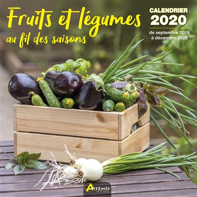 Fruits et légumes au fil des saisons : calendrier 2020 : de septembre 2019 à décembre 2020