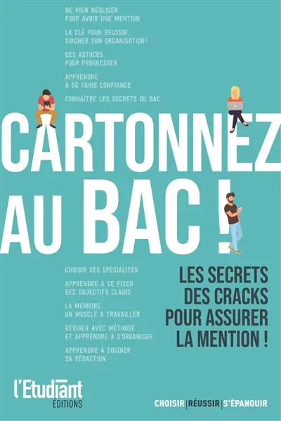 Cartonnez au bac ! : les secrets des cracks pour assurer la mention !