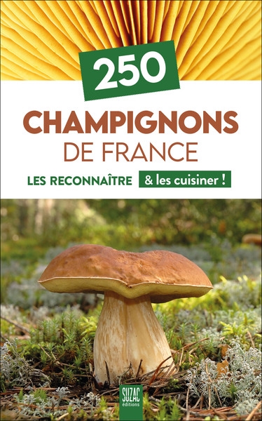 250 champignons de France :...