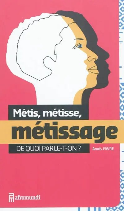 Métis, métisse, métissage, de quoi parle-t-on ?