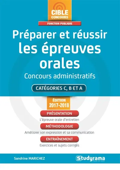 Réussir les épreuves orales : concours administratifs, catégories C, B et A : édition 2017-2018