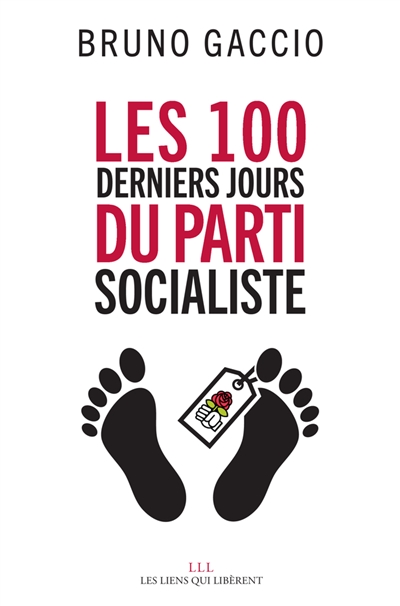 Les cent derniers jours du Parti socialiste
