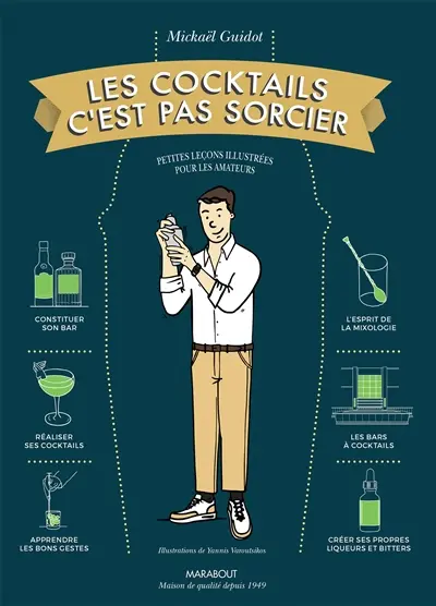 Les cocktails c'est pas sorcier : petites leçons illustrées pour les amateurs