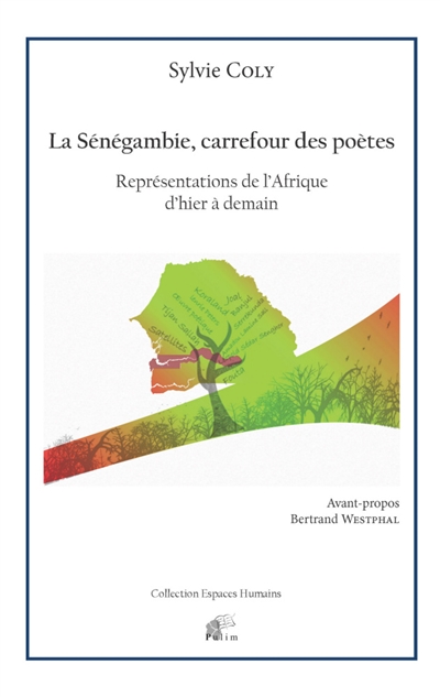 La Sénégambie, carrefour des poètes : représentations de l'Afrique d'hier à demain