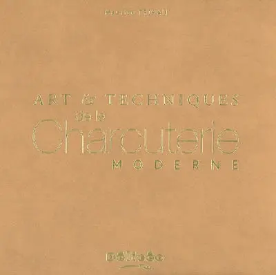 Art & techniques de la charcuterie moderne