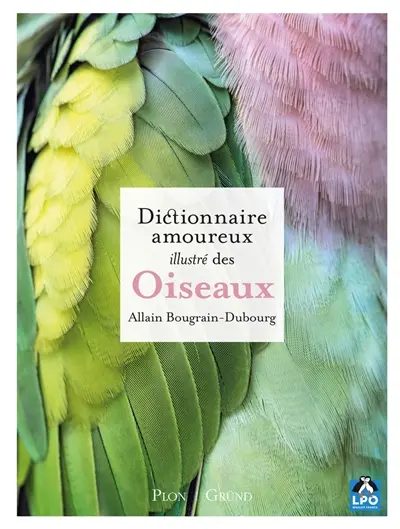 Dictionnaire amoureux illustré des oiseaux Dictionnaire amoureux illustré des oiseaux