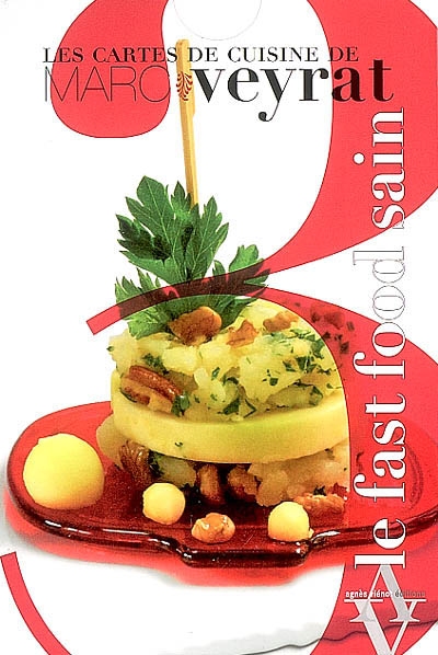 Les cartes de cuisine de Marc Veyrat. Vol. 3. Le fast-food sain