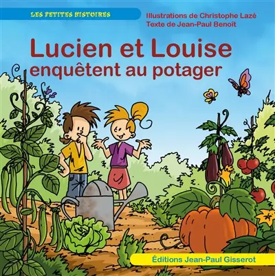 Lucien et Louise. Lucien et Louise enquêtent au potager