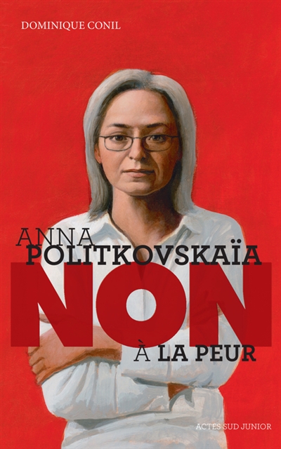 Anna Politkovskaïa : non à la peur