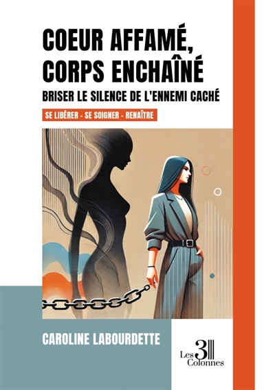 Coeur affamé, corps enchaîné : Briser le silence de l'ennemi caché