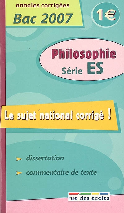 Philosophie série ES : annales corrigées bac 2007 : dissertation, commentaire de texte
