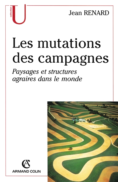 La mutation des campagnes : paysages et structures agraires dans le monde