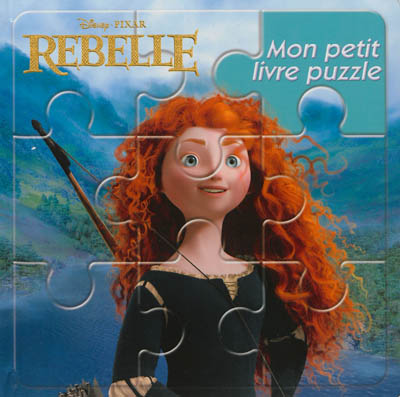 Rebelle : mon petit livre puzzle