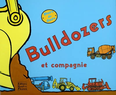 Bulldozers et compagnie