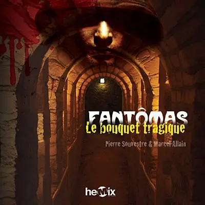 Fantômas. Vol. 3. Le bouquet tragique