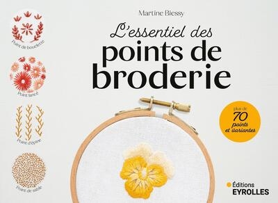L'essentiel des points de broderie : plus de 70 points et variantes