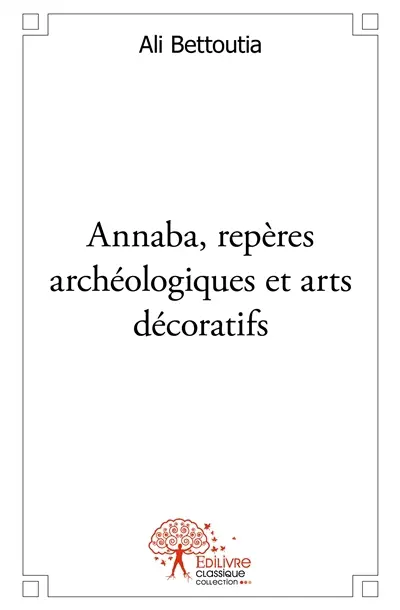 Annaba, repères archéologiques et arts décoratifs