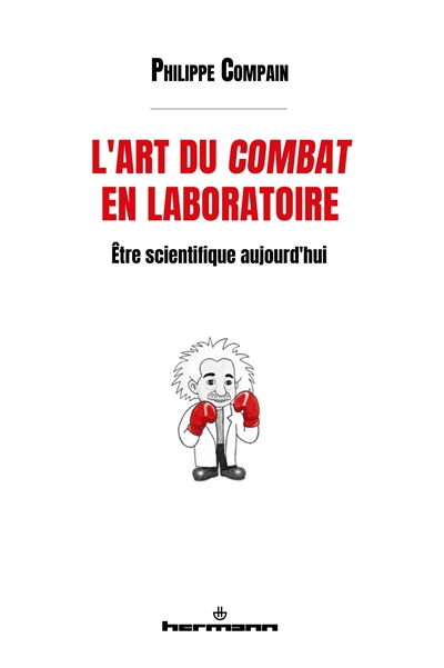L'art du combat en laboratoire : être scientifique aujourd'hui